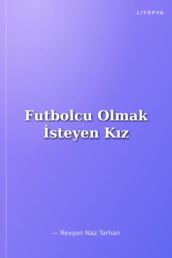 Futbolcu Olmak İsteyen Kız