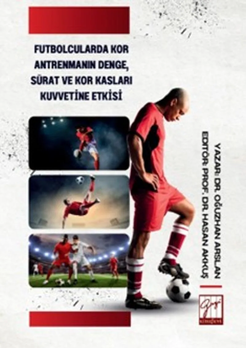 Futbolcularda Kor Antrenmanın Denge, Sürat ve Kor Kasları Kuvvetine Etkisi