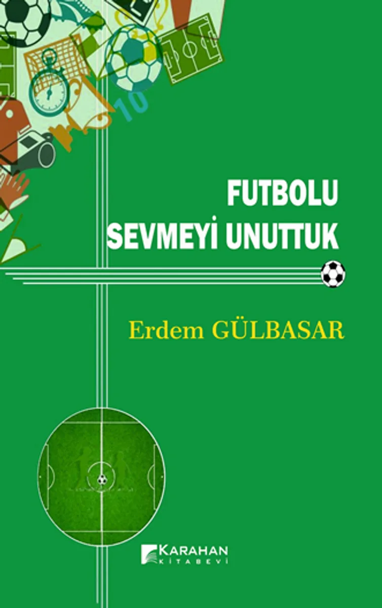 Futbolu Sevmeyi Unuttuk