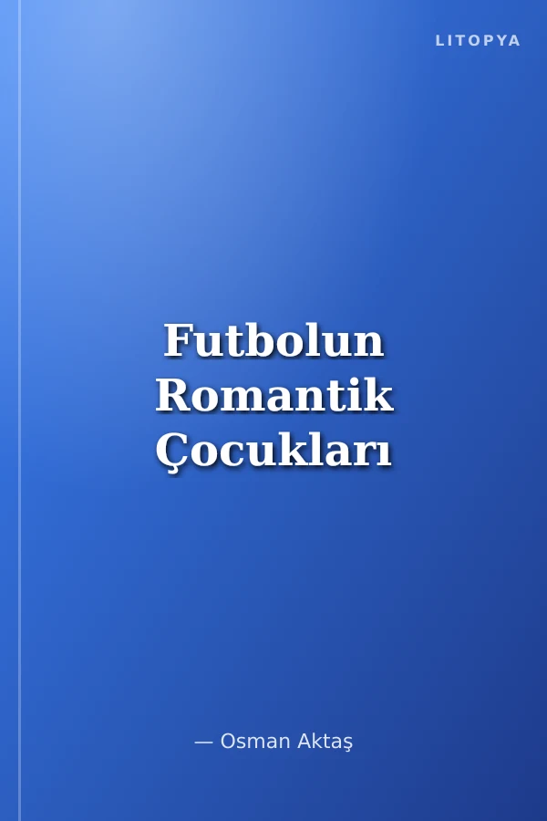Futbolun Romantik Çocukları