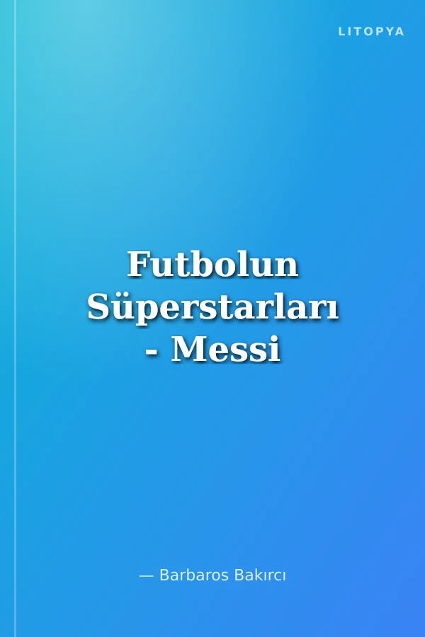 Futbolun Süperstarları - Messi