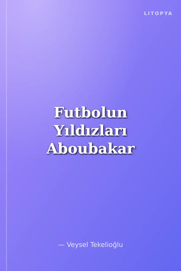 Futbolun Yıldızları Aboubakar