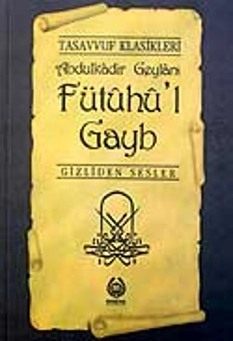 Fütuhu'l Gayb / Gizliden Sesler