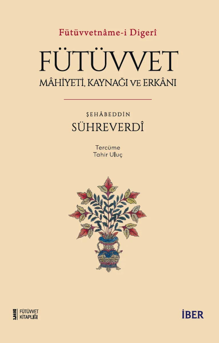 Fütüvvetname-i Diger&icirc; / Fütüvvet: Mahiyeti, Kaynağı ve Erkanı