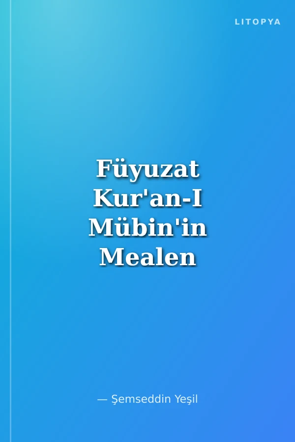 Füyuzat Kur'an-I Mübin'in Mealen Tefsiri (7 Cilt)