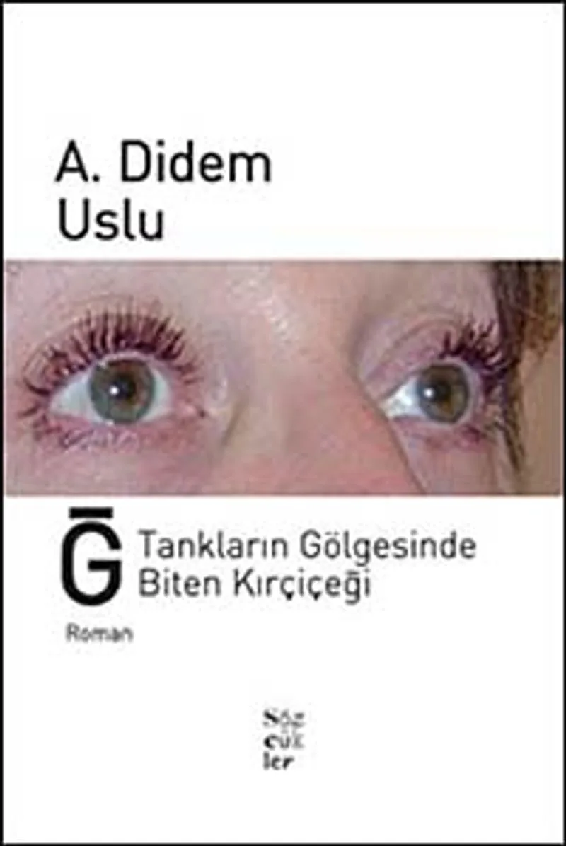 Ğ Tankların Gölgesinde Biten Kırçiçeği