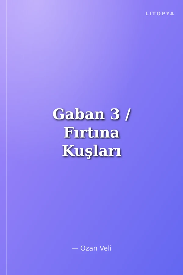 Gaban 3 / Fırtına Kuşları