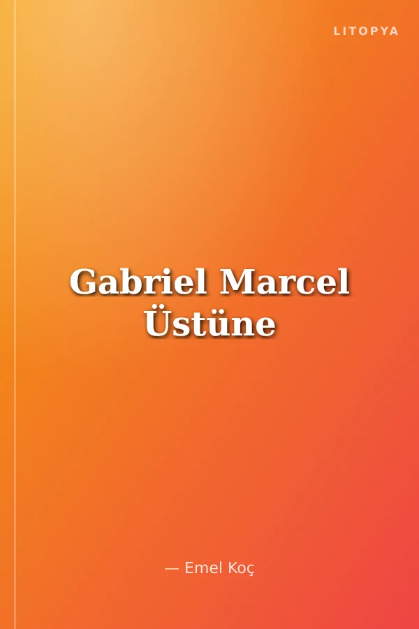 Gabriel Marcel Üstüne