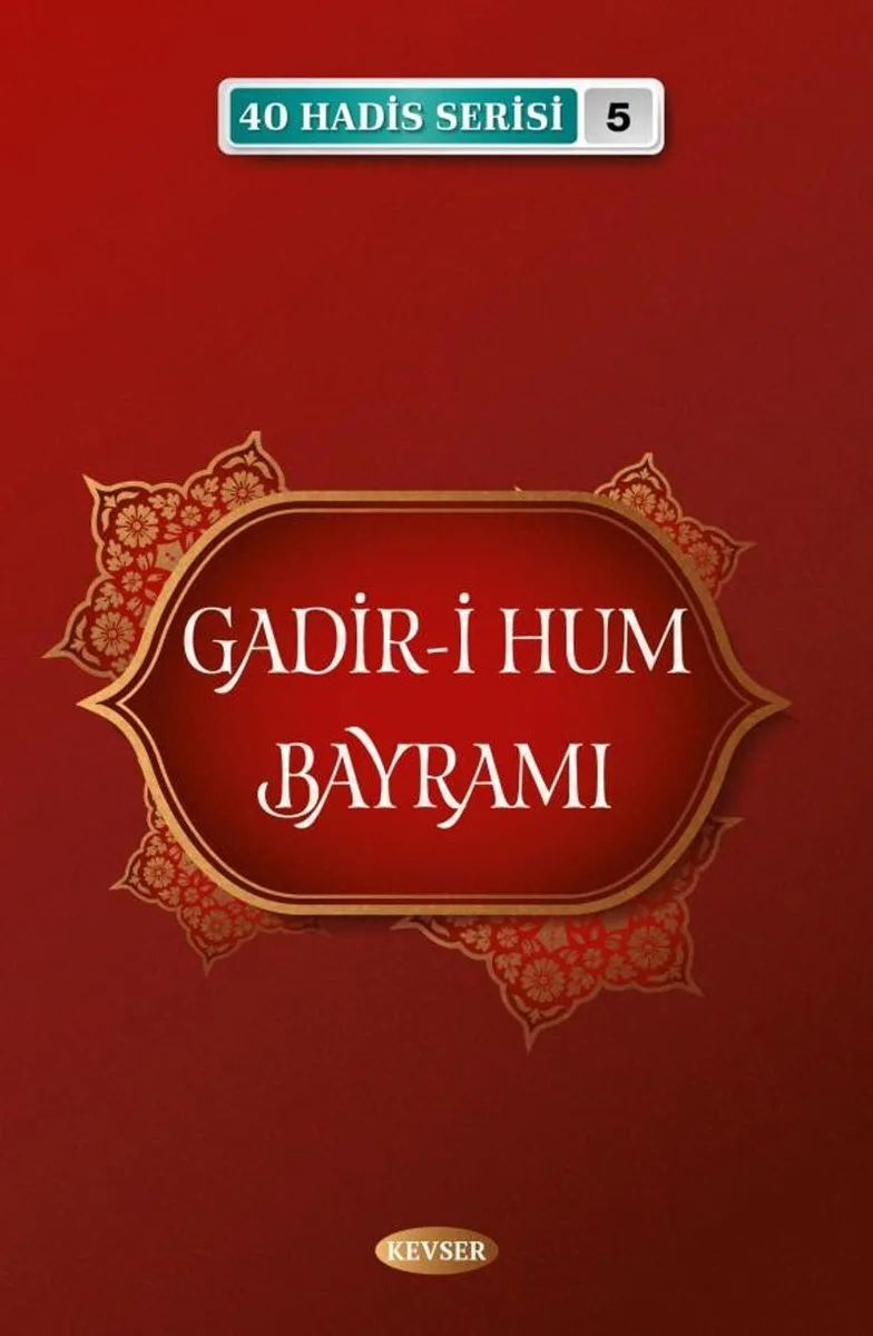 Gadir-i Hum Bayramı / 40 Hadis Serisi 5