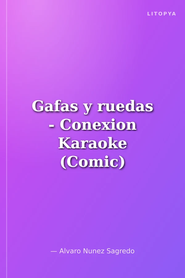 Gafas y ruedas - Conexion Karaoke (Comic)