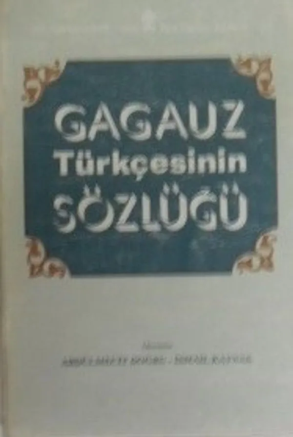 Gagauz Türkçesinin Sözlüğü / 40-C-17