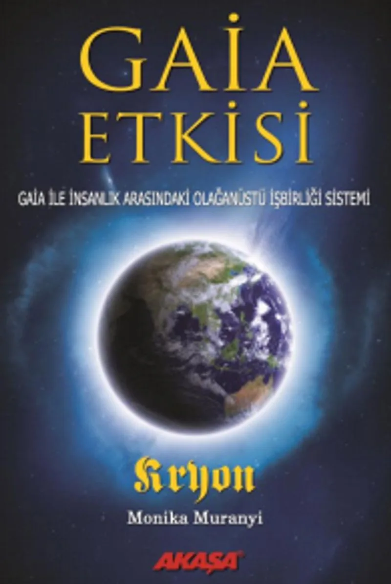 Gaia Etkisi Gaia ile İnsanlık Arasındaki Olağanüstü İşbirliği Sistemi