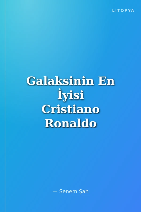 Galaksinin En İyisi Cristiano Ronaldo