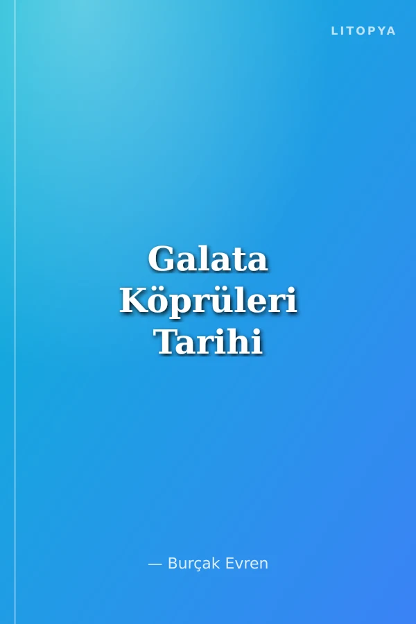 Galata Köprüleri Tarihi