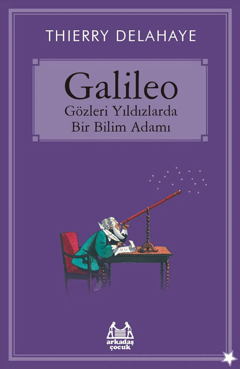 Galileo Gözleri Yıldızlarda Bir Bilim Adamı