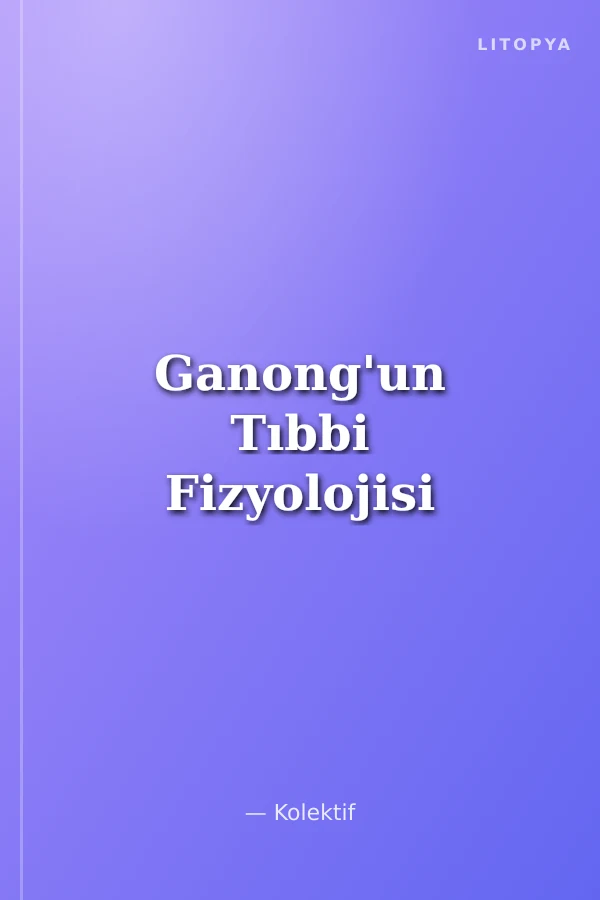 Ganong'un Tıbbi Fizyolojisi