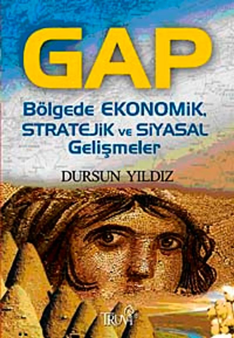 Gap Bölgede Ekonomik Stratejik ve Siyasal Gelişmeler
