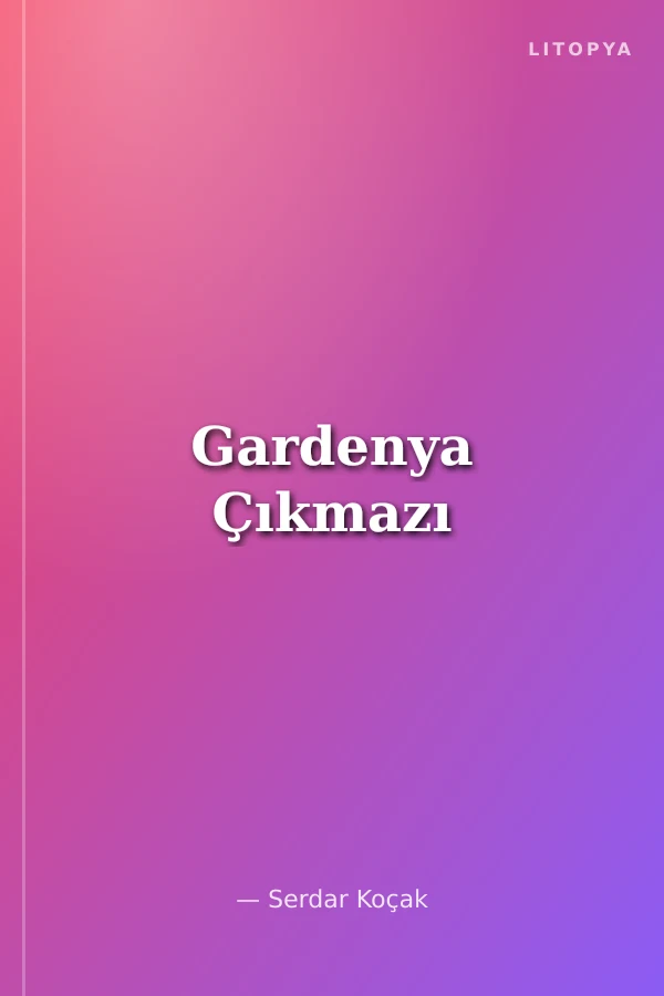 Gardenya Çıkmazı