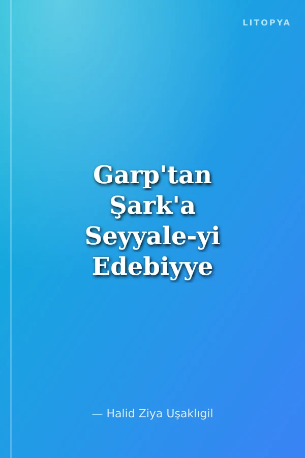 Garp'tan Şark'a Seyyale-yi Edebiyye