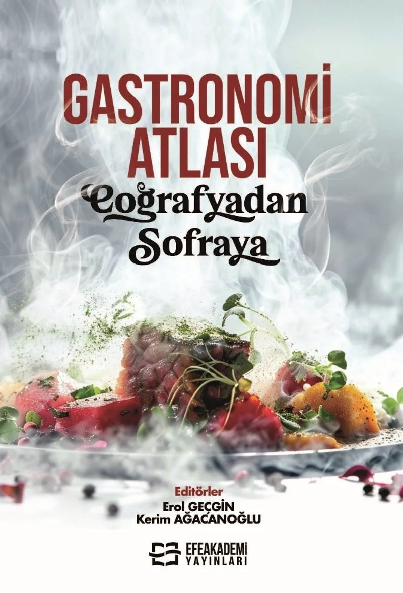 Gastronomi Atlası: Coğrafyadan Sofraya