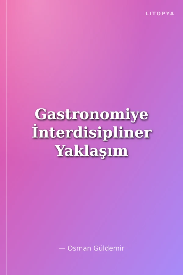 Gastronomiye İnterdisipliner Yaklaşım