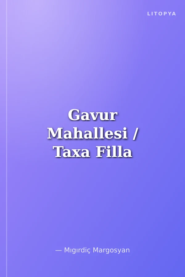 Gavur Mahallesi / Taxa Filla