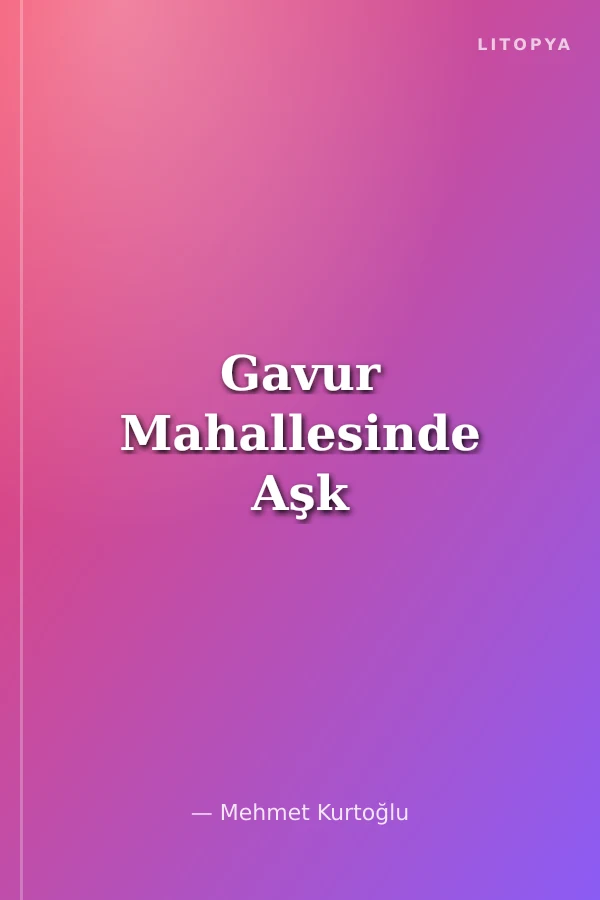 Gavur Mahallesinde Aşk