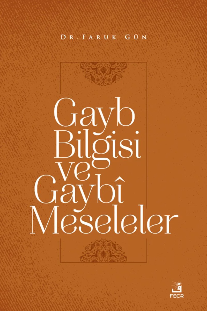 Gayb Bilgisi ve Gayb&icirc; Meseleler