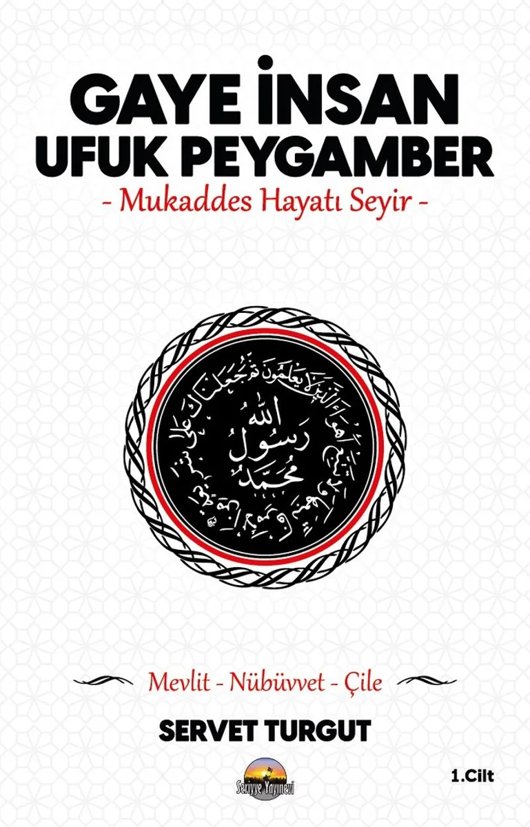 Gaye İnsan - Ufuk Peygamber (Cilt 1) Mukaddes Hayatı Seyir