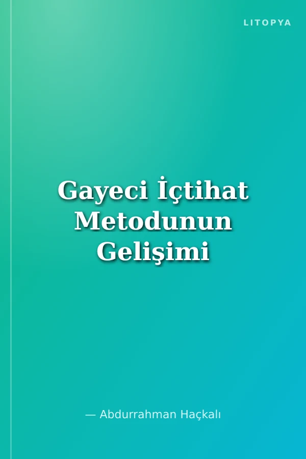 Gayeci İçtihat Metodunun Gelişimi