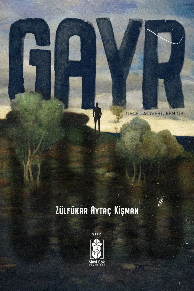 Gayr : Gece Lacivert, Ben Gri