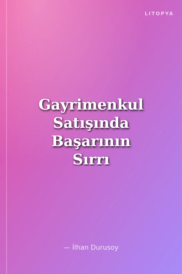 Gayrimenkul Satışında Başarının Sırrı