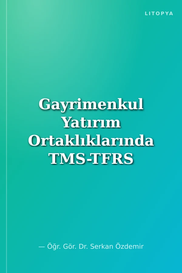 Gayrimenkul Yatırım Ortaklıklarında TMS-TFRS Uyumlu Muhasebe Uygulamaları