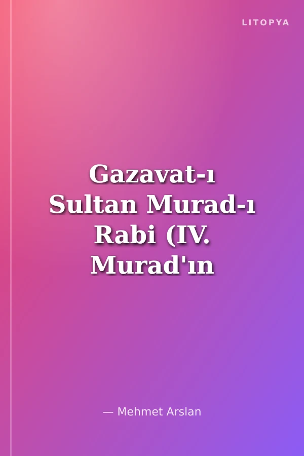 Gazavat-ı Sultan Murad-ı Rabi (IV. Murad'ın Revan Seferi)
