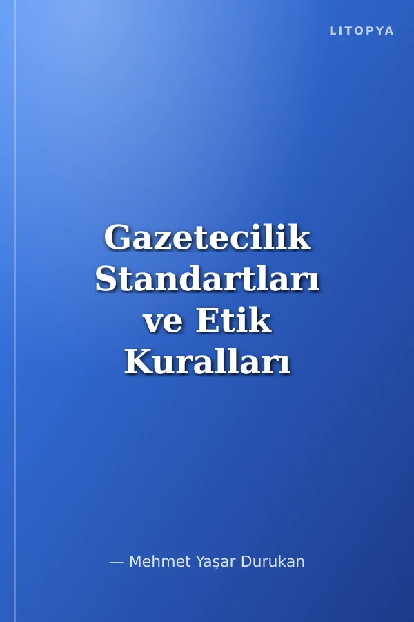 Gazetecilik Standartları ve Etik Kuralları