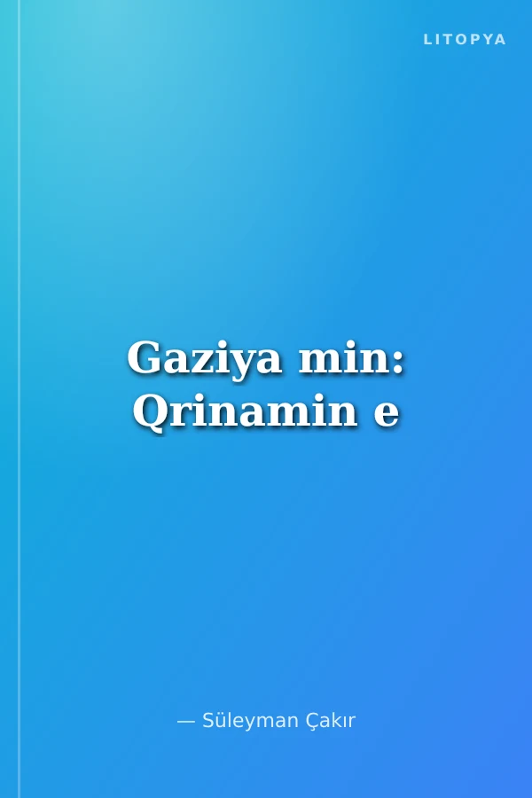 Gaziya min: Qrinamin e