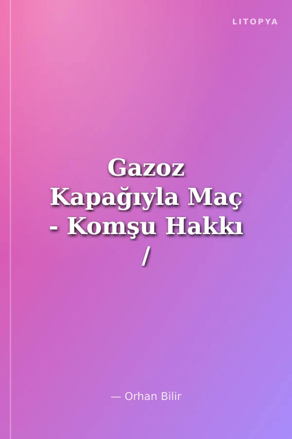 Gazoz Kapağıyla Maç - Komşu Hakkı / Değerli Masallar Serisi-2