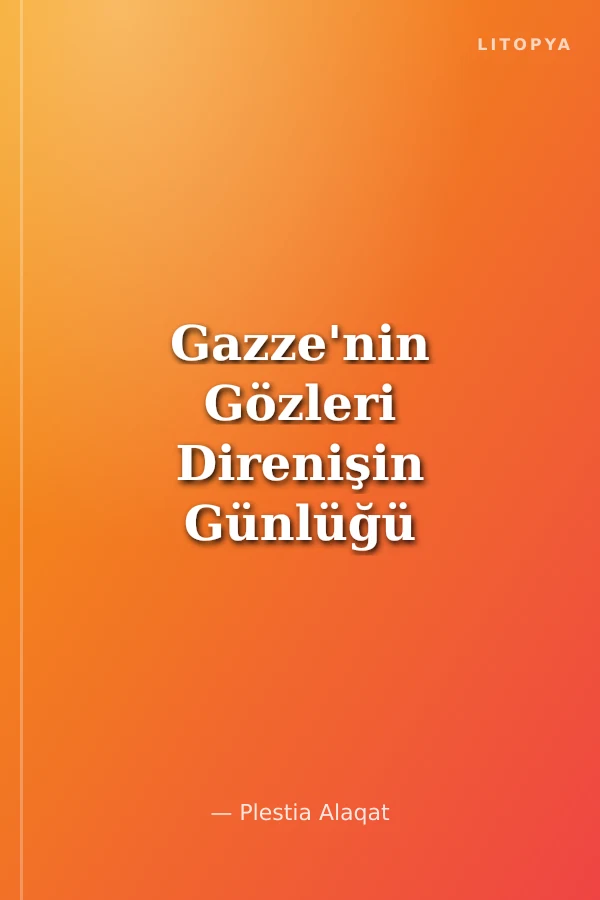 Gazze'nin Gözleri Direnişin Günlüğü