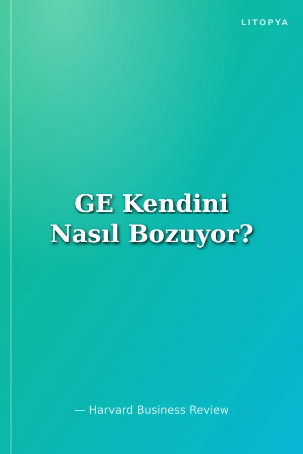 GE Kendini Nasıl Bozuyor?