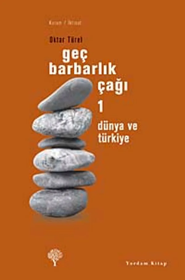 Geç Barbarlık Çağı-1 Dünya ve Türkiye