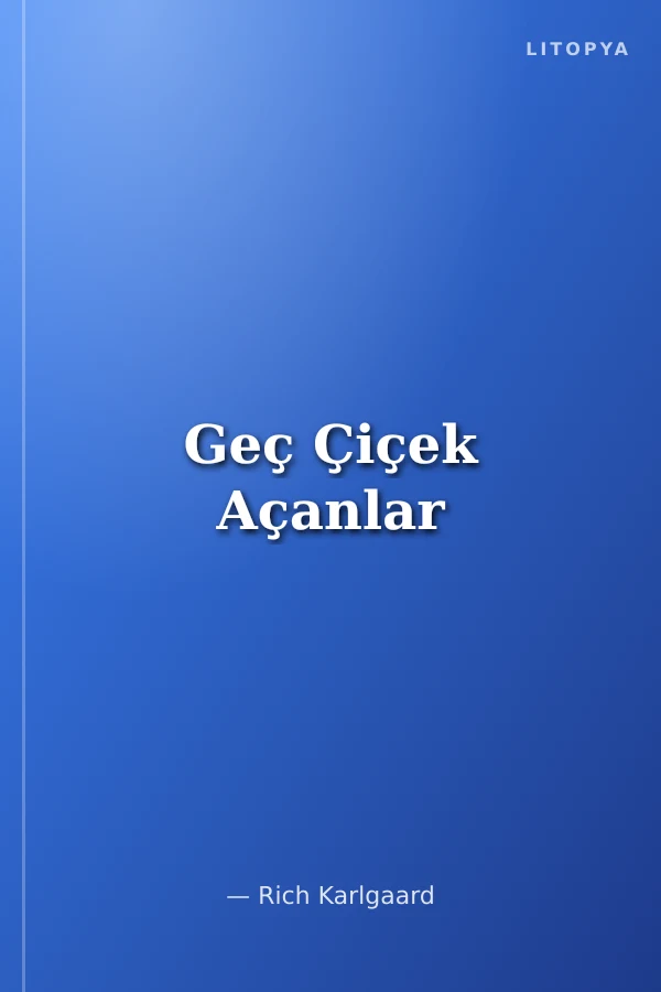 Geç Çiçek Açanlar
