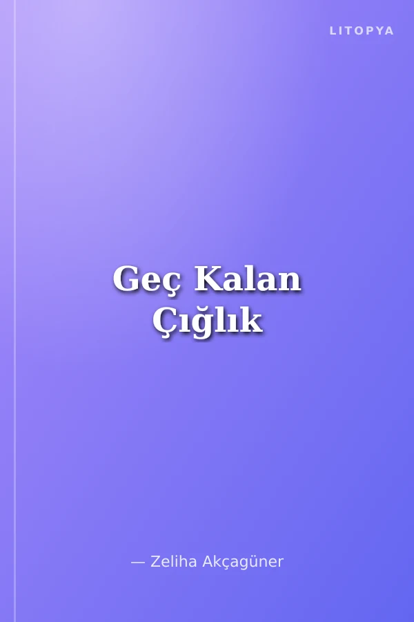 Geç Kalan Çığlık