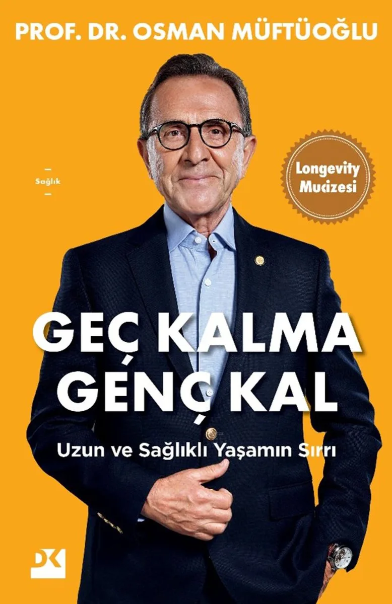 Geç Kalma Genç Kal Uzun ve Sağlıklı Yaşamın Sırrı