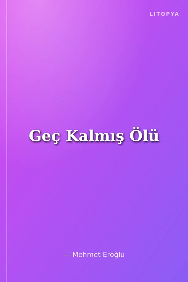 Geç Kalmış Ölü