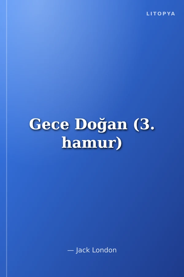 Gece Doğan (3. hamur)