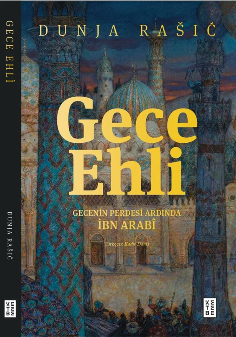 Gece Ehli Gecenin Perdesi Ardında İbn Arabi