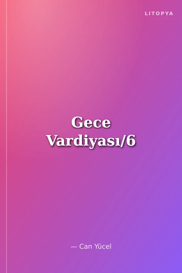 Gece Vardiyası/6