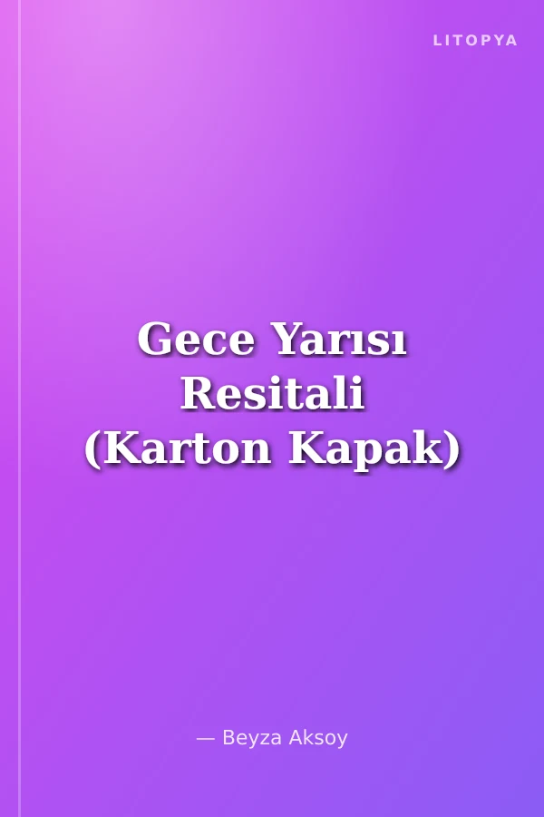 Gece Yarısı Resitali (Karton Kapak)