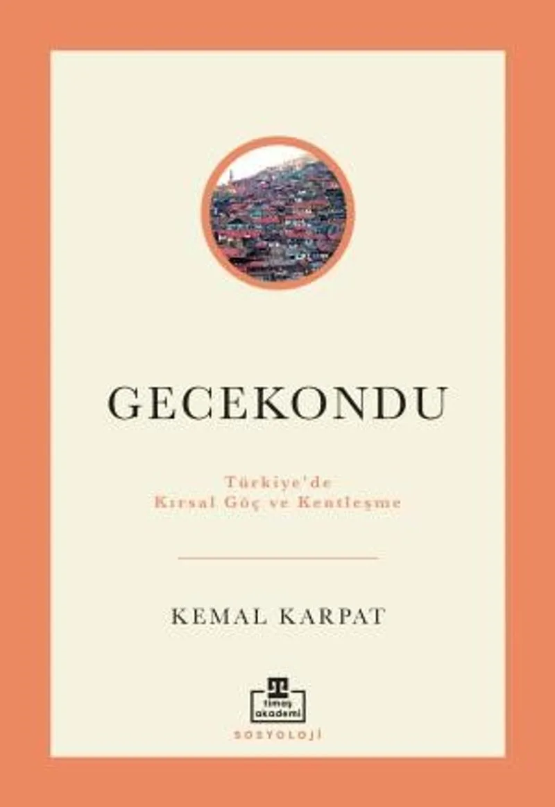 Gecekondu: Türkiye'de Kırsal Göç ve Kentleşme