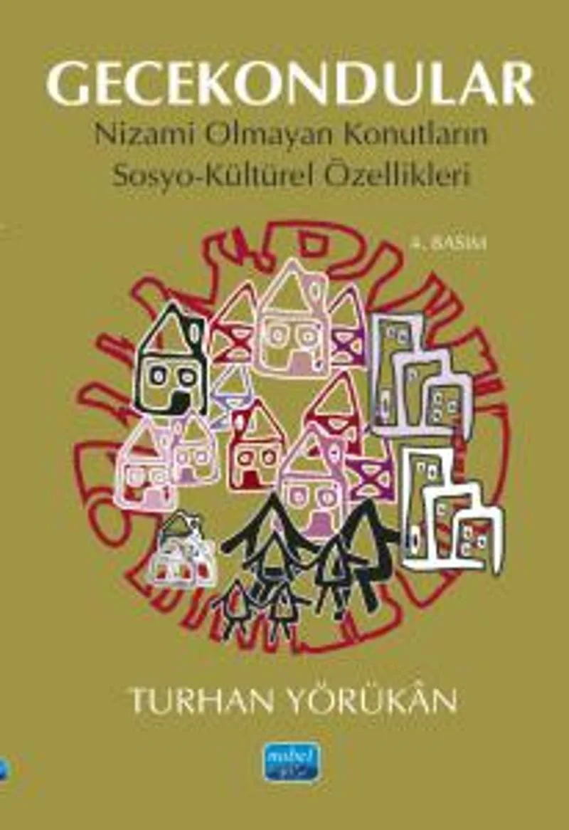 Gecekondular Nizami Olmayan Konutların Sosyo-Kültürel Özellikleri